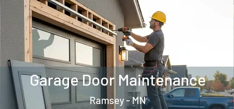 Garage Door Maintenance Ramsey - MN